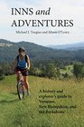 Inns and Adventures A History and Explorer's Guide to Vermont New Hampshire and the Berkshires