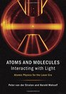 Atoms and Molecules Interacting with Light Atomic Physics for the Laser Era