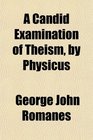 A Candid Examination of Theism by Physicus