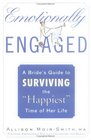 Emotionally Engaged A Bride's Guide to Surviving the Happiest Time of Her Life