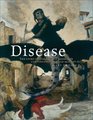 Disease The Extraordinary Stories Behind History's Deadliest Killers