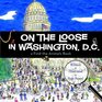 On the Loose in Washington DC