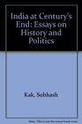 India at Century's End Essays on History and Politics
