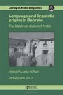 Language and Linguistic Origins in Bahrain The Baharnah Dialect of Arabic Monograph Number Five