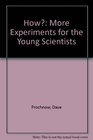 How More Experiments for the Young Scientists