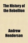 The History of the Rebellion