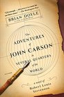 The Adventures of John Carson in Several Quarters of the World A Novel of Robert Louis Stevenson