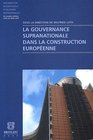 LA GOUVERNANCE SUPRANATIONALE DANS LA CONSTRUCTION EUROPEENNE