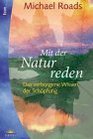 Mit der Natur reden Der verborgene Wissen der Schpfung