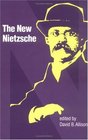 New Nietzsche: Contemporary Styles of Interpretation