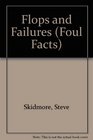 Flops and Failures