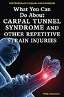 What You Can Do About Carpal Tunnel Syndrome and Other Repetitive Strain Injuries