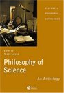 Philosophy of Science: An Anthology (Blackwell Philosophy Anthologies)