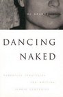Dancing Naked Narrative Strategies for Writing Across Centuries