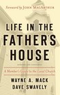 Life in the Father's House A Member's Guide to the Local Church