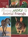 Painting More Animal Friends 24 StepByStep Projects In Acrylic