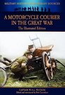 A Motorcycle Courier in the Great War  The Illustrated Edition