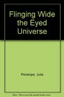 Flinging Wide the Eyed Universe Poems