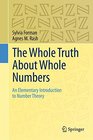 The Whole Truth About Whole Numbers An Elementary Introduction to Number Theory