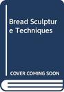 Bread Sculptures