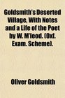 Goldsmith's Deserted Village With Notes and a Life of the Poet by W M'leod