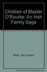 Children of Master O'Rourke An Irish Family Saga