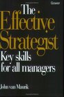 The Effective Strategist Key Skills for All Managers