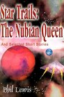 Star Trails  The Nubian Queen And Selected Short Stories