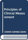 Principles of Clinical Measurement