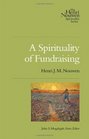 A Spirituality of Fundraising