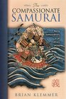 The Compassionate Samurai Being Extraordinary in an Ordinary World