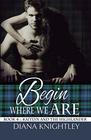 Begin Where We Are (Kaitlyn and the Highlander)
