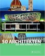 50 Architekten die man kennen sollte