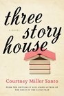 Three Story House A Novel