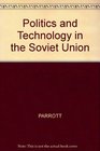 Politics and Technology in the Soviet Union