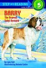 Barry: The Bravest Saint Bernard (Step-Into-Reading, Step 5)