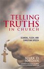 Telling Truths in Church Scandal Flesh and Christian Speech