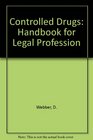 Controlled Drugs Handbook for Legal Profession