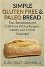 Simple Gluten Free  Paleo Bread Fast Scrumptious and GuiltFree Baking Recipes  Satisfy Your Primal Cravings