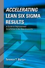 Accelerating Lean Six Sigma Results How to Achieve Improvement Excellence in the New Economy