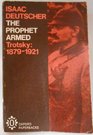 The Prophet Armed : Trotsky: 1879-1921  (Galaxy Book)