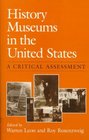 History Museums in the United States A Critical Assessment