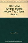 Frank Lloyd Wright's Hanna House The Clients' Report