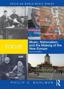 Focus Music Nationalism and the Making of the New Europe