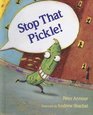 Stop That Pickle