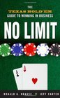 No Limit The Texas Hold'Em Guide to Winning in Business