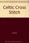 Celtic Cross Stitch 30 Alphabet Animal and Knotwork Projects