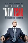 The New Tsar The Rise and Reign of Vladimir Putin