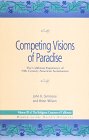 Competing Visions of Paradise The California Experience of 19ThCentury American Sectarianism