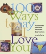 100 Ways to Say I Love You Handmade Gifts  Heartfelt Expressions